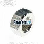 Piulita prindere bieleta directie Ford B-Max 1.6 Ti 105 cp IQJA, IQJC benzina