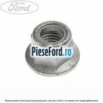 Piulita prindere brat bascula punte fata Ford C-Max 2011-2015 1.6 EcoBoost 150 cp JQDA, JQDB benzina