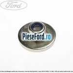 Piulita prindere sina portbagaj combi sau elemente rezervor Ford Grand C-Max 2016-2020 1.5 TDCi 120 cp