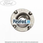 Piulita speciala 6.3 mm Ford C-Max 2016-2020 1.0 EcoBoost 100 cp