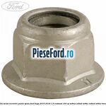 Piulita surub excentric punte spate Ford Kuga 2016-2018 1.5 EcoBoost 150 cp M8MA, M8MB, M8MC, M8MD, M8ME benzina