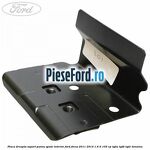 Placa dreapta suport panou spate interior Ford Focus 2011-2014 1.6 Ti 105 cp
