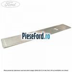Placa protectie inferioara usa bena Ford Ranger 2006-2012 3.0 TDCi 4x4 156 cp
