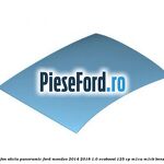 Plafon sticla panoramic Ford Mondeo 2014-2018 1.0 EcoBoost 125 cp