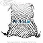 Plasa portbagaj Ford Ka plus 2016-2018 1.2 Ti-VCT 85 cp