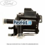 Pompa apa secundara Ford B-Max 1.0 EcoBoost 100 cp SFJA, SFJB, SFJC, SFJD benzina