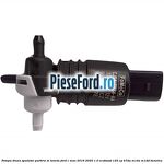Pompa diuza spalator parbriz si luneta Ford C-Max 2016-2020 1.0 EcoBoost 125 cp
