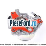 Pompa vacuum dupa anul 03/2010 Ford S-Max 2007-2014 2.0 TDCi 115 cp KLWA, TYWA diesel