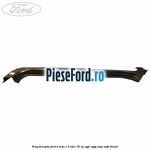 Prag dreapta Ford B-Max 1.5 TDCi 75 cp