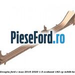 Prag dreapta Ford C-Max 2016-2020 1.5 EcoBoost 182 cp