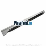 Prag lateral stanga Ford S-Max 2015-2023 2.0 EcoBoost 240 cp