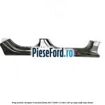 Prag metalic dreapta 5 usi Ford Fiesta 2017-2023 1.5 TDCi 120 cp