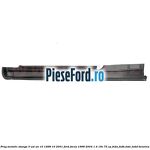 Prag metalic stanga 3 usi an 10/1998-10/2001 Ford Focus 1998-2004 1.4 16V 75 cp