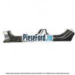 Prag metalic stanga 5 usi Ford Fiesta Active 2018-2023 1.0 EcoBoost 125 cp
