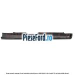 Prag metalic stanga 5 usi hatchback Ford Focus 1998-2004 1.8 DI/TDDi 75 cp