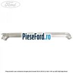 Prag metalic usa culisanta dreapta Ford Transit 2014-2018 2.2 TDCi 100 cp