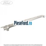 Prag metalic usa culisanta stanga Ford Transit 2014-2018 2.2 TDCi 100 cp