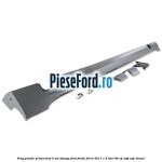 Prag plastic primerizat 5 usi stanga Ford Fiesta 2013-2017 1.5 TDCi 95 cp