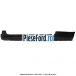 Prag stanga Ford Ka 1996-2008 1.3 i 50 cp