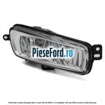 Proiector ceata dreapta Ford C-Max 2016-2020 1.0 EcoBoost 125 cp