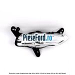 Proiector ceata dreapta Ford Edge 2016-2018 2.0 TDCi Bi-Turbo 210 cp