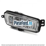 Proiector ceata dreapta Ford Grand C-Max 2016-2020 1.5 TDCi 120 cp