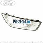 Proiector ceata dreapta H11 an 03/2007-10/2010 Ford Mondeo 2008-2014 2.0 TDCi 140 cp