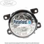 Proiector ceata H8 DRL Ford Mustang 2015-2018 2.3 EcoBoost 314 cp