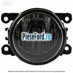 Proiector ceata rotund H11 Ford Transit 2014-2018 2.2 TDCi 4x4 125 cp