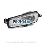Proiector ceata stanga Ford Grand C-Max 2016-2020 1.6 Ti 85 cp