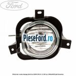 Proiector ceata stanga Ford Ka 2009-2016 1.2 69 cp