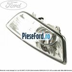 Proiector ceata stanga H11 an 03/2007-10/2010 Ford Mondeo 2008-2014 2.0 145 cp