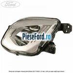Proiector dreapta rotund Ford Fiesta 2017-2023 1.5 TDCi 120 cp
