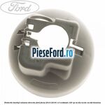 Protectie burduf coloana directie Ford Focus 2014-2018 1.0 EcoBoost 125 cp M1DA, M1DC, M1DD benzina