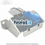 Protectie metalica senzor ESP Ford Fiesta 2005-2008 1.3 69 cp