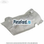 Protectie termica catalizator Ford Fiesta 2002-2005 1.3 69 cp A9JA, A9JB benzina