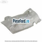 Protectie termica catalizator Ford Fiesta 2005-2008 1.25 16V 70 cp