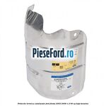 Protectie termica catalizator Ford Fiesta 2005-2008 1.3 60 cp