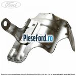 Protectie termica catalizator laterala Ford Focus 2008-2011 1.6 TDCi 109 cp G8DA, G8DB, G8DD, G8DE, G8DF diesel