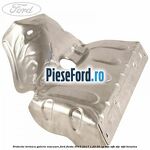 Protectie termica galerie evacuare Ford Fiesta 2013-2017 1.25 60 cp