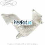 Protectie termica podea toba finala Ford B-Max 1.4 90 cp