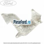 Protectie termica podea toba finala Ford Ka plus 2016-2018 1.2 Ti-VCT 85 cp