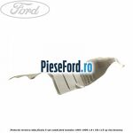 Protectie termica toba finala 5 usi combi Ford Mondeo 1993-1996 1.8 i 16V 115 cp