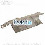 Protectie termica toba finala Ford Fiesta 2017-2023 1.0 EcoBoost 140 cp YYJE, YYJG benzina