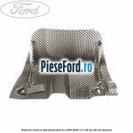 Protectie termica toba finala Ford Ka 1996-2008 1.6 i 95 cp