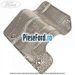 Protectie termica toba finala Ford Ka 2009-2016 1.2 69 cp 169A4000, FP4 benzina