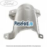 Protectie termica toba intermediara Ford Fiesta 2005-2008 1.3 60 cp BAJA benzina