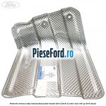 Protectie termica toba intermediara Ford Transit 2014-2018 2.2 TDCi RWD 100 cp