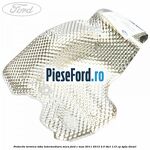 Protectie termica toba intermediara mica Ford C-Max 2011-2015 2.0 TDCi 115 cp