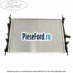 Radiator apa fara aer conditionat Ford Transit 2006-2014 2.4 TDCi 100 cp